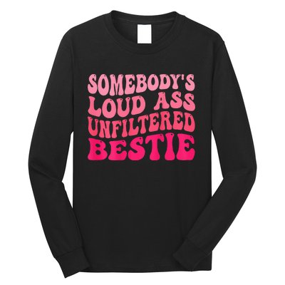 Somebodys Loud Ass Unfiltered Bestie Retro Wavy Groovy Long Sleeve Shirt