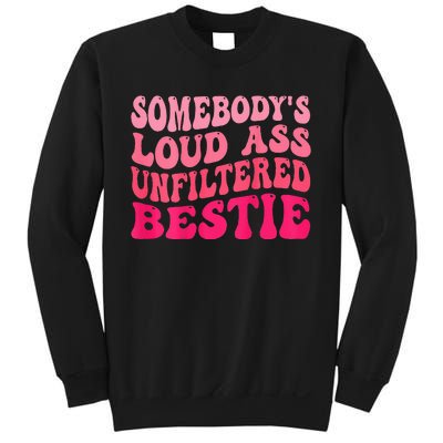 Somebodys Loud Ass Unfiltered Bestie Retro Wavy Groovy Sweatshirt