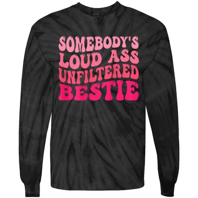 Somebodys Loud Ass Unfiltered Bestie Retro Wavy Groovy Tie-Dye Long Sleeve Shirt