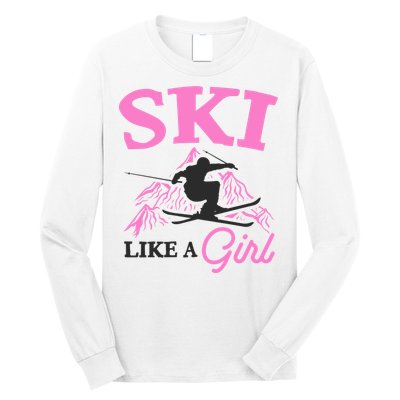 Ski Like A Girl Gift For Skiers Skiing Lover Long Sleeve Shirt