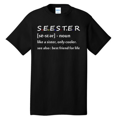 Seester Like A Sister Best Friend For Life Tall T-Shirt