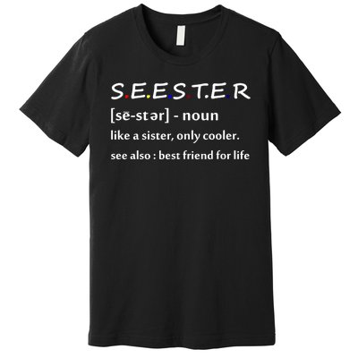 Seester Like A Sister Best Friend For Life Premium T-Shirt