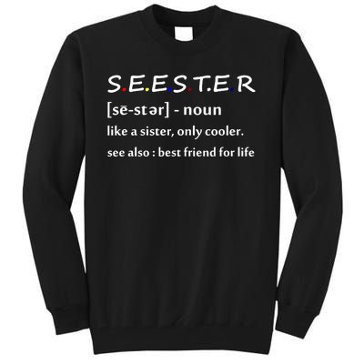 Seester Like A Sister Best Friend For Life Tall Sweatshirt