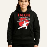 Stand Like a Tree Move Like a River Tai Chi Hoodie