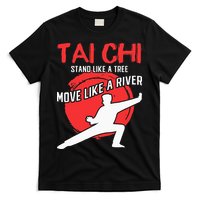 Stand Like a Tree Move Like a River Tai Chi T-Shirt