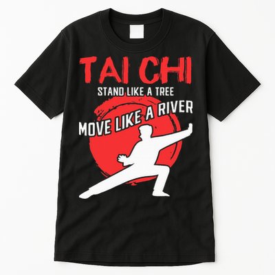 Stand Like a Tree Move Like a River Tai Chi Tall T-Shirt