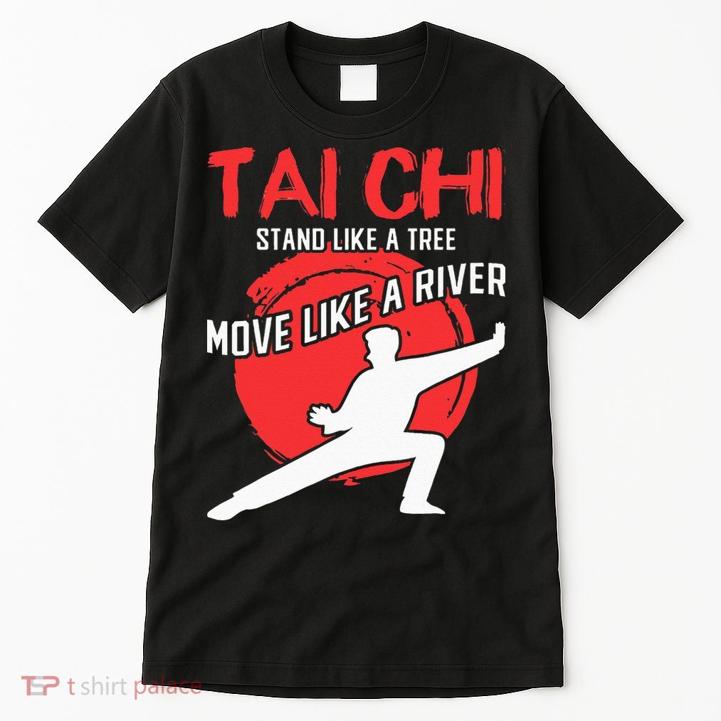 Stand Like a Tree Move Like a River Tai Chi Tall T-Shirt