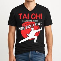 Stand Like a Tree Move Like a River Tai Chi V-Neck T-Shirt