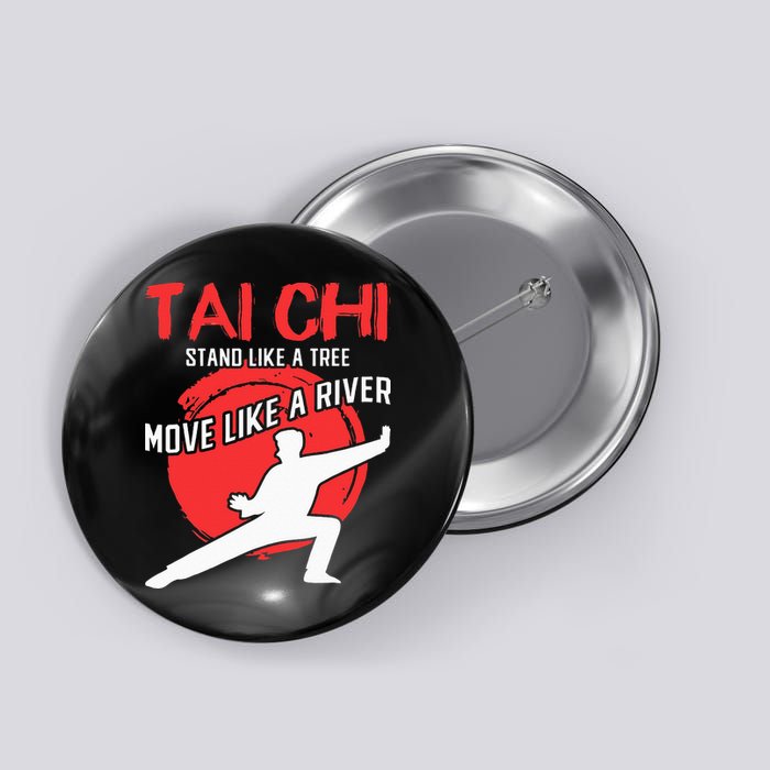 Stand Like a Tree Move Like a River Tai Chi Button