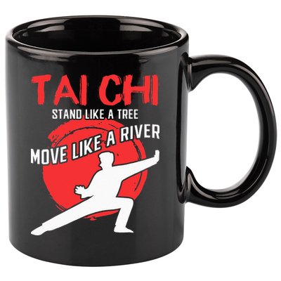 Stand Like a Tree Move Like a River Tai Chi 11oz C Handle Ceramic Mug
