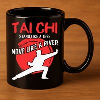 Stand Like a Tree Move Like a River Tai Chi 11oz C Handle Ceramic Mug