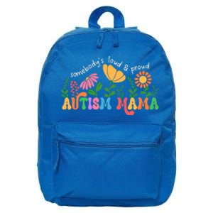 SomebodyS Loud And Proud Autism Mama Autism Awareness Mother Gift 16 in Basic Backpack