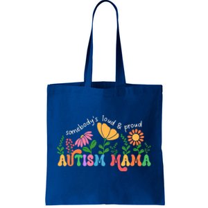 SomebodyS Loud And Proud Autism Mama Autism Awareness Mother Gift Tote Bag