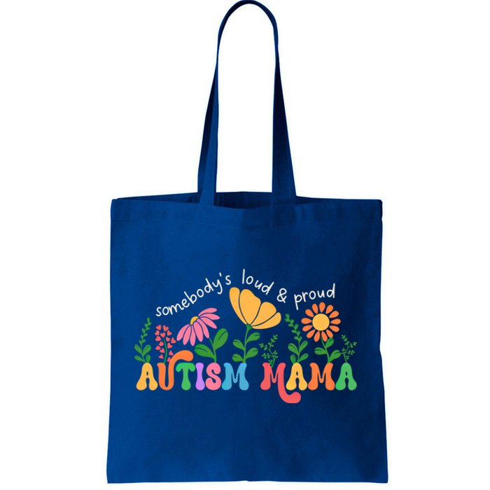 SomebodyS Loud And Proud Autism Mama Autism Awareness Mother Gift Tote Bag