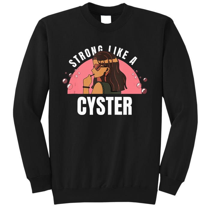 Strong Like A Cyster Pcos Awareness Tall Sweatshirt