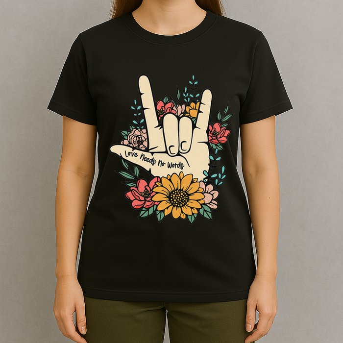Sign Language Asl Love Needs No Words Special Education Spee T-Shirt