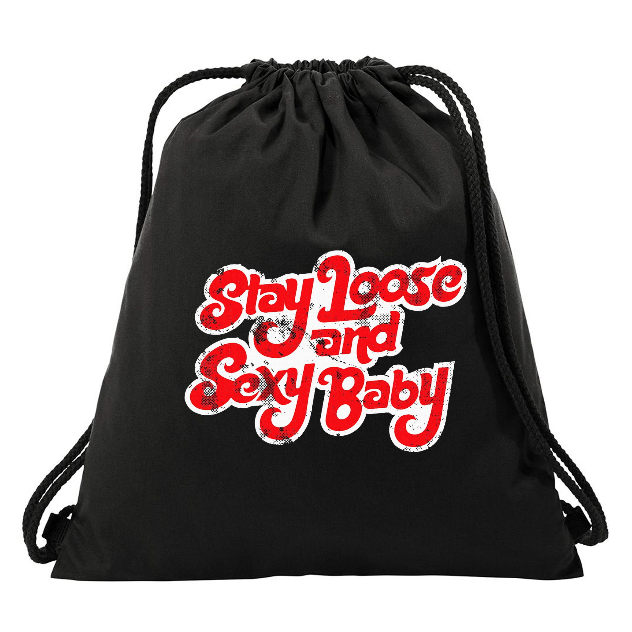 Stay Loose And Sexy Baby Drawstring Bag