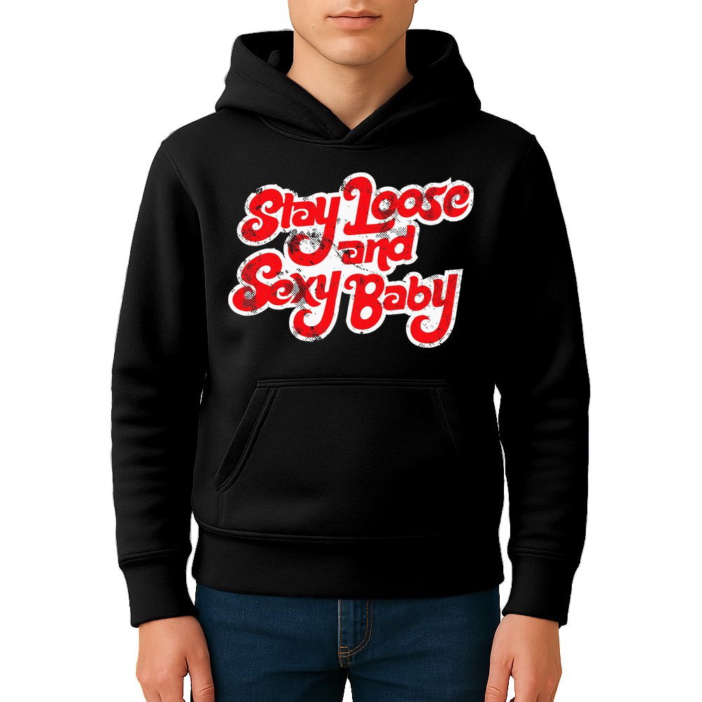 Stay Loose And Sexy Baby Kids Hoodie