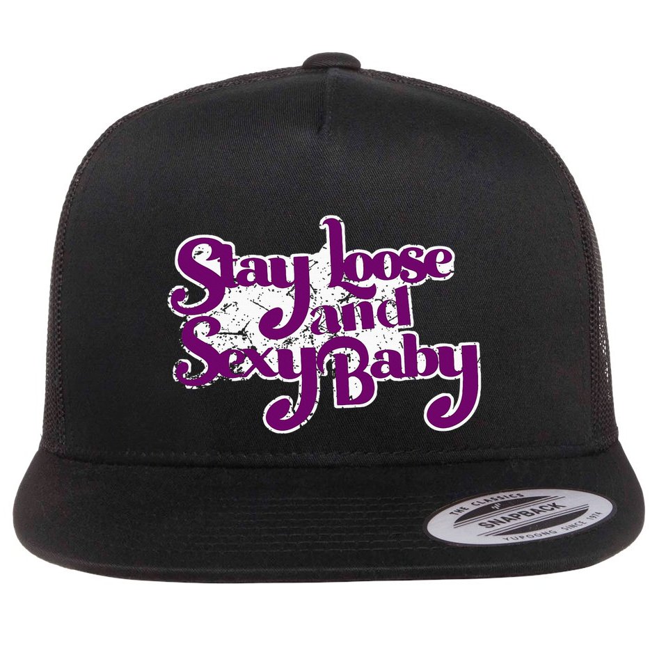 Stay Loose And Sexy Baby Flat Bill Trucker Hat