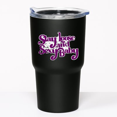 Stay Loose And Sexy Baby Tumbler