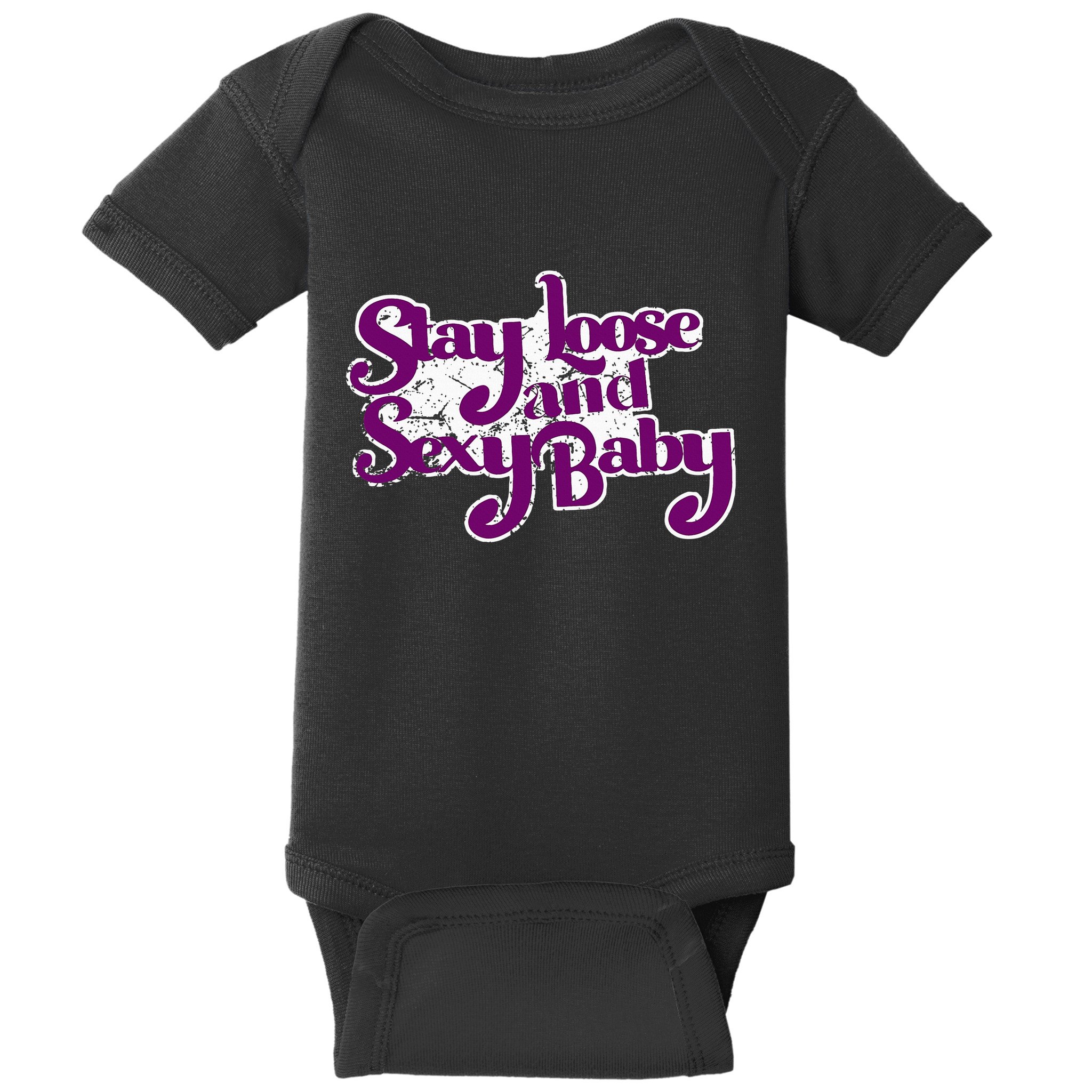 Stay Loose And Sexy Baby Baby Bodysuit