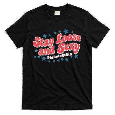 Stay Loose And Sexy Baby Philadelphia Baseball T-Shirt