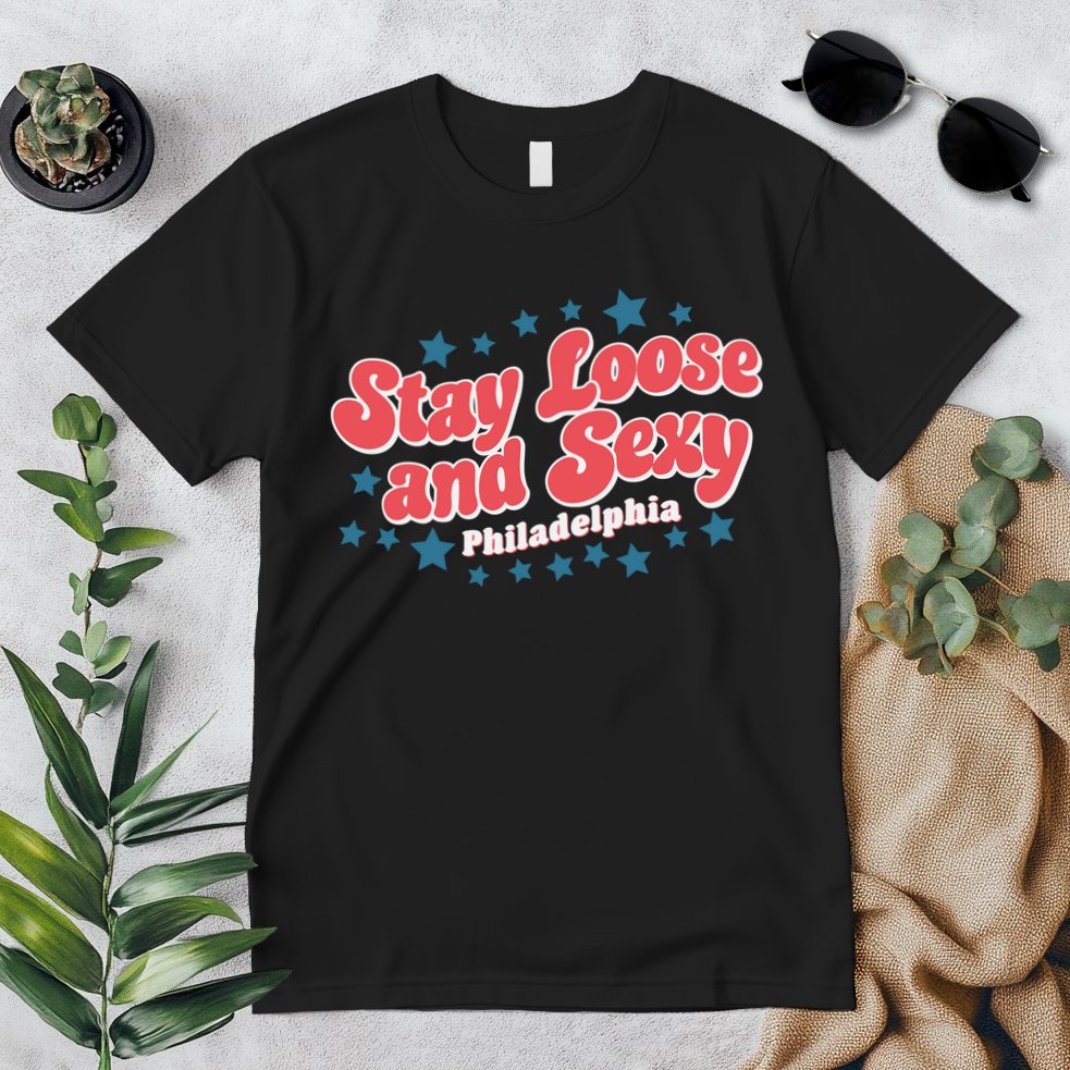 Stay Loose And Sexy Baby Philadelphia Baseball Premium T-Shirt