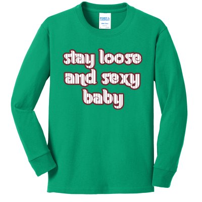 Stay Loose And Sexy Baby Philadelphia Baseball Kids Long Sleeve Shirt