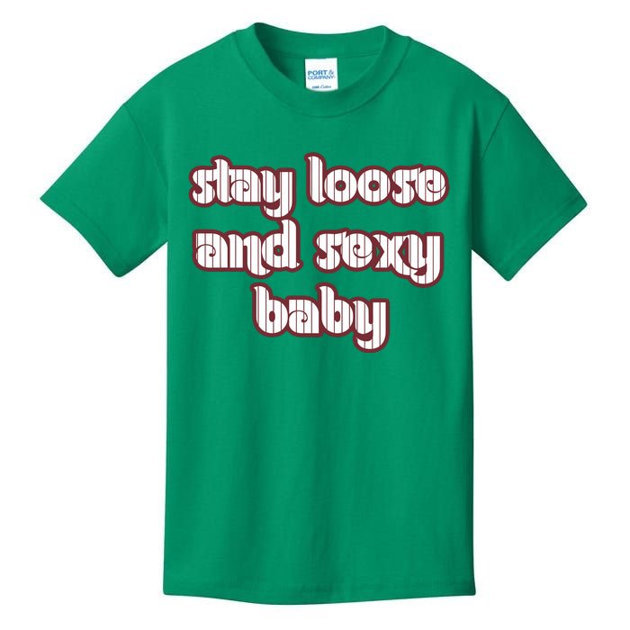 Stay Loose And Sexy Baby Philadelphia Baseball Kids T-Shirt