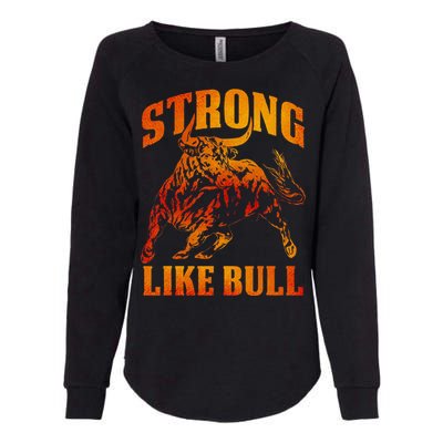 Strong Like A Bull Powerlifting Bodybuilding Womens California Wash Sweatshirt