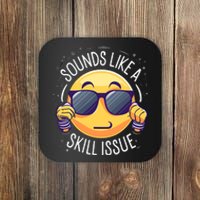 Sounds Like A Skill Issue Funny Gamer Coaster