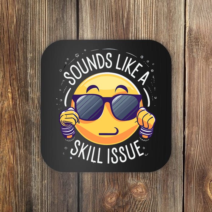 Sounds Like A Skill Issue Funny Gamer Coaster