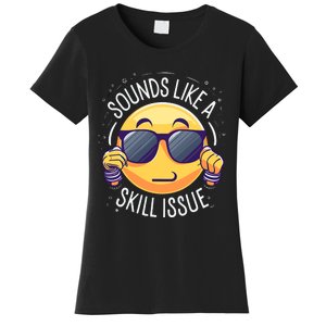 Sounds Like A Skill Issue Funny Gamer Women's T-Shirt