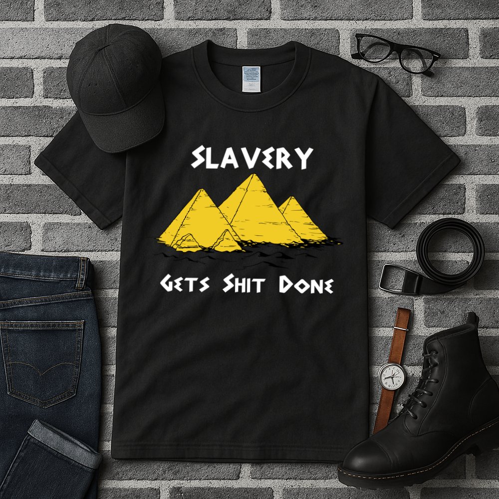Slavery Gets Shit Done Tall T-Shirt
