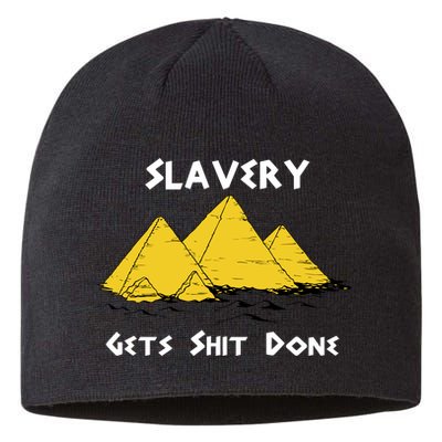 Slavery Gets Shit Done Sustainable Beanie