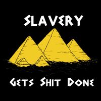 Slavery Gets Shit Done Magnet