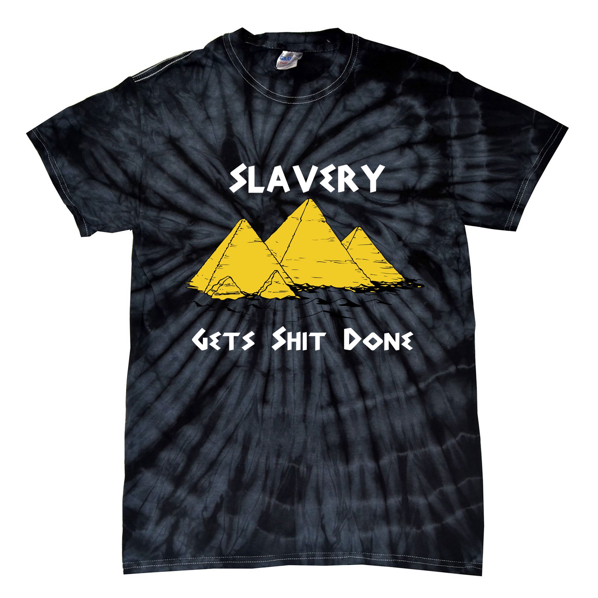 Slavery Gets Shit Done Tie-Dye T-Shirt