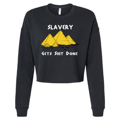 Slavery Gets Shit Done Cropped Pullover Crew