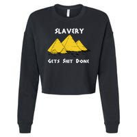 Slavery Gets Shit Done Cropped Pullover Crew