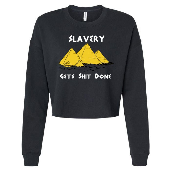 Slavery Gets Shit Done Cropped Pullover Crew