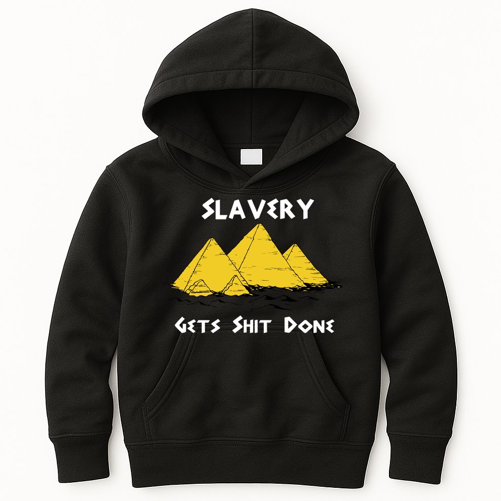 Slavery Gets Shit Done Kids Hoodie
