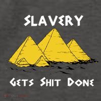 Slavery Gets Shit Done Vector Backpack