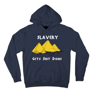 Slavery Gets Shit Done Hoodie