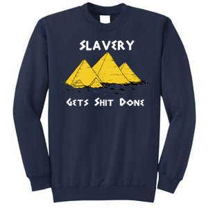 Slavery Gets Shit Done Sweatshirt