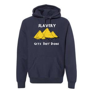 Slavery Gets Shit Done Premium Hoodie