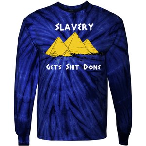 Slavery Gets Shit Done Tie-Dye Long Sleeve Shirt