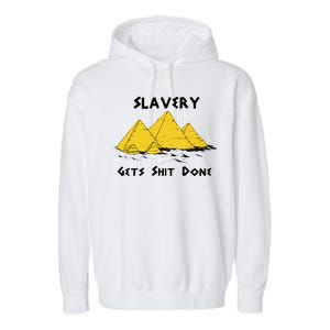 Slavery Gets Shit Done Garment-Dyed Fleece Hoodie