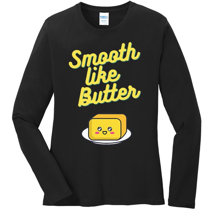 Smooth Like Butter Ladies Long Sleeve Shirt