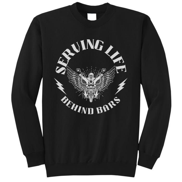 Serving Life Behind Bars Motorcycle Apparel Motorcycle Tall Sweatshirt