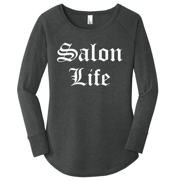 Salon Life Beautician Hairdresser Hairstylist Barber Women's Perfect Tri Tunic Long Sleeve Shirt